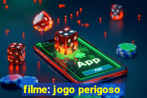 filme: jogo perigoso